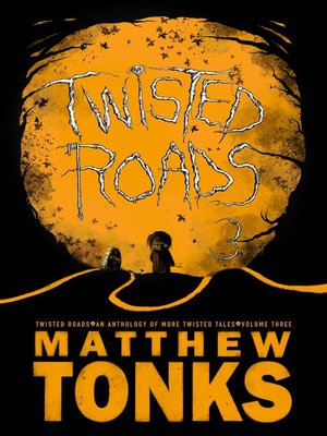 cover image of Twisted Roads Volume Three